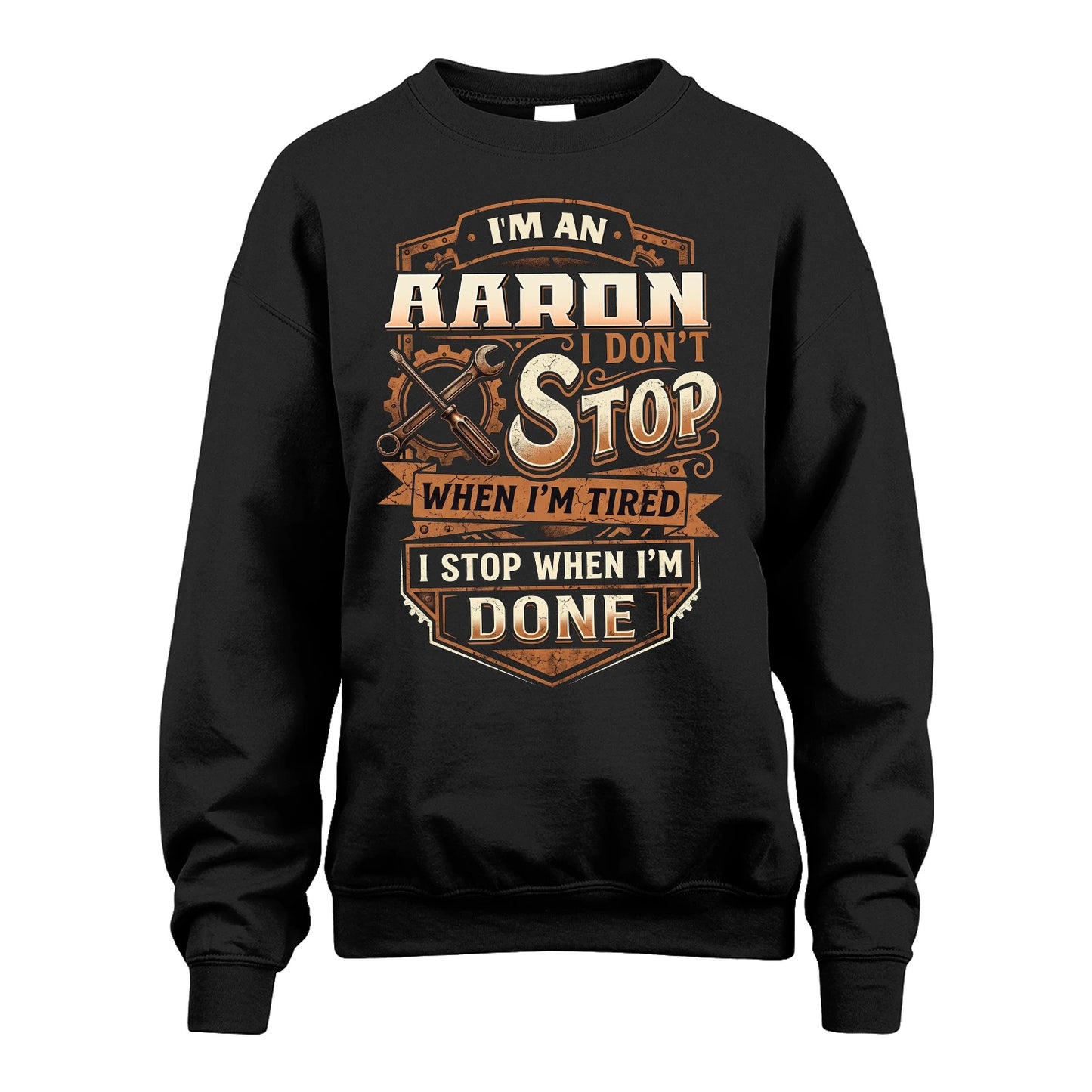 AARON 13K1-531 I Don't Stop When I'm Tired I Stop When I'm Done