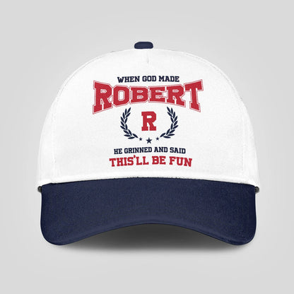 When God Made Your Name He Grinned And Said This'll Be Fun Blue Cap ROBERT 13K1 C57PF