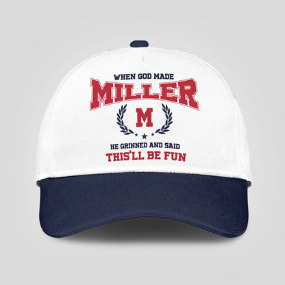 When God Made Your Name He Grinned And Said This'll Be Fun Blue Cap MILLER 13K1 C57PF