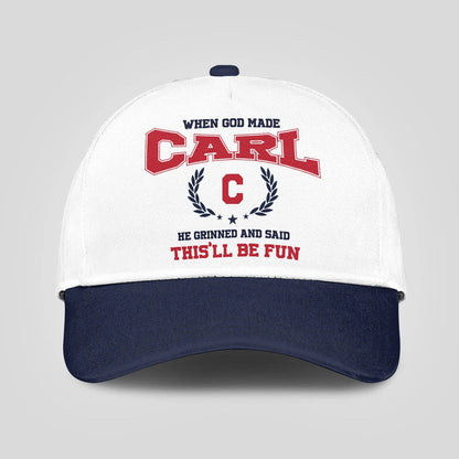 When God Made Your Name He Grinned And Said This'll Be Fun Blue Cap CARL 13K1 C57PF