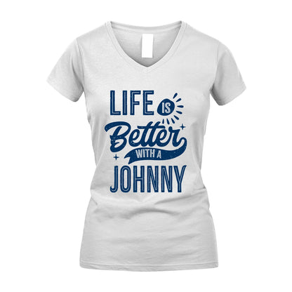 JOHNNY 13K1-116 Personalized Name Quote T-Shirt Life Is Better With Unisex Gift