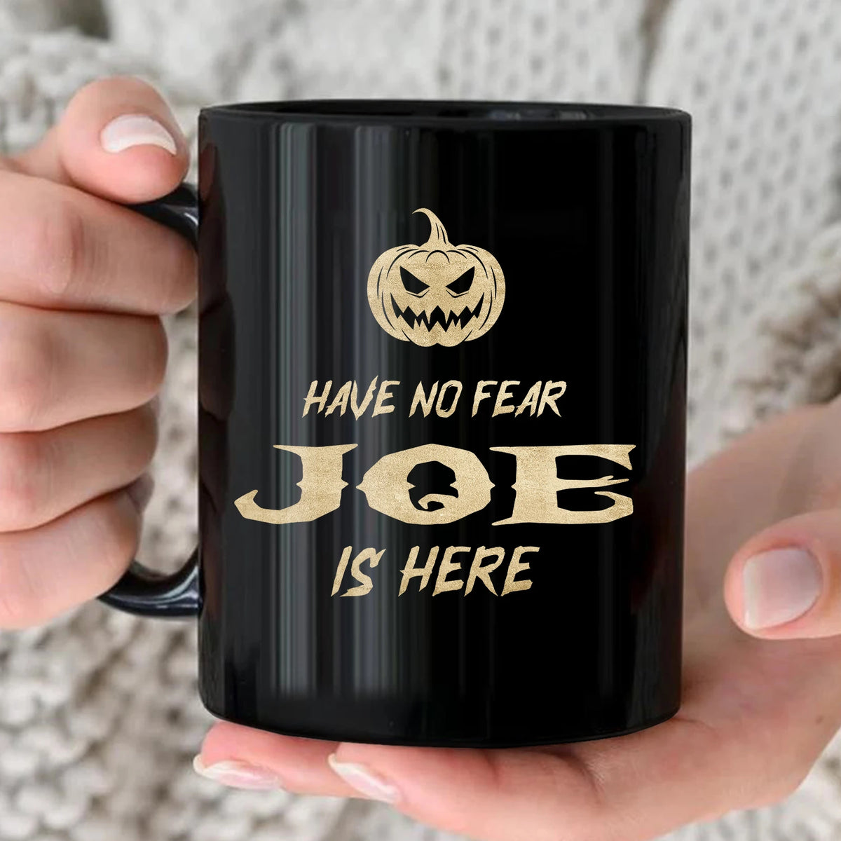 Have No Fear Your Name Is Here Halloween Pumpkin Mug JOE 13K1 MG35