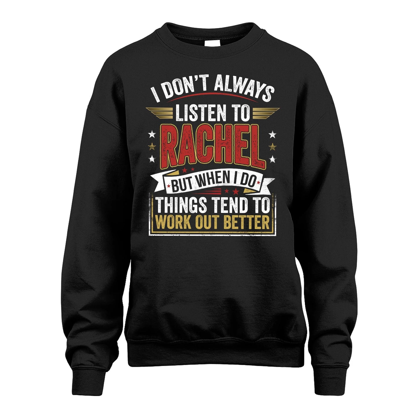 RACHEL 13K1-542 I Don't Always Listen To ...