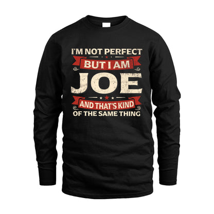 JOE 13K1-566 I'm Not Perfect But I Am...