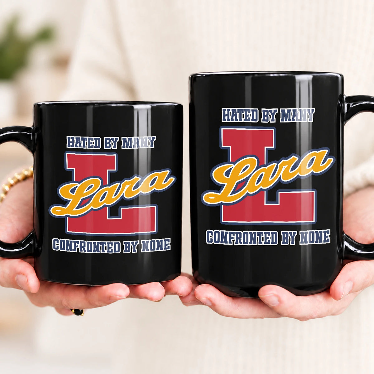 Hated By Many Confronted By None Cool Mug LARA 13K1 MG16