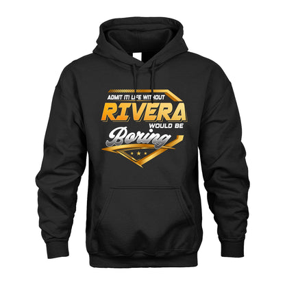RIVERA 13K1-513 Personalized "Admit It! Life Without ... Would Be Boring"
