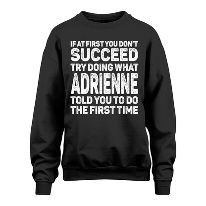 ADRIENNE 13K3-117Personalized Funny Quote Apparel If At First You Dont Succeed