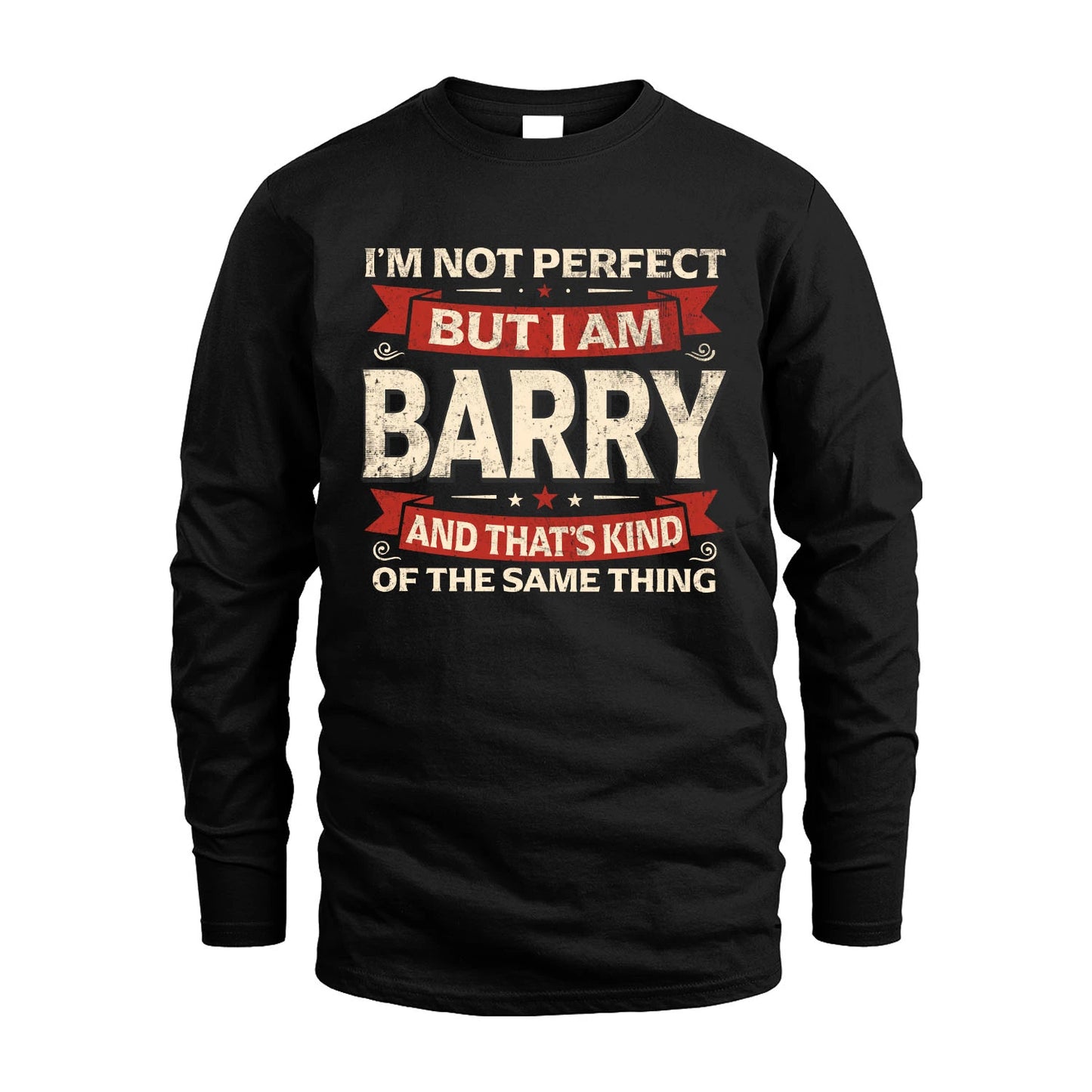 BARRY 13K1-566 I'm Not Perfect But I Am...