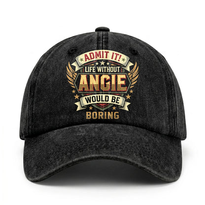 ANGIE-13K1-C10PF Admit It! Life Without ANGIE Would Be Boring
