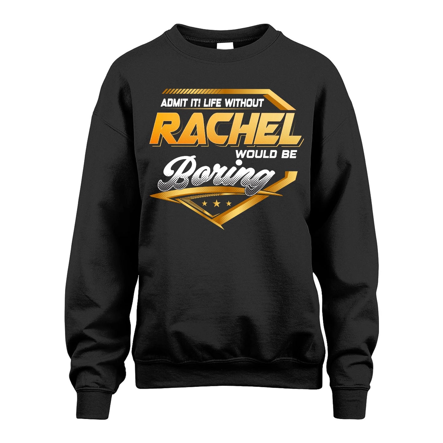 RACHEL 13K1-513 Personalized "Admit It! Life Without ... Would Be Boring"