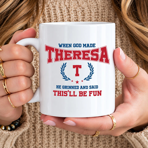 When God Made Your Name Personalized Mug THERESA 13K1 MG08