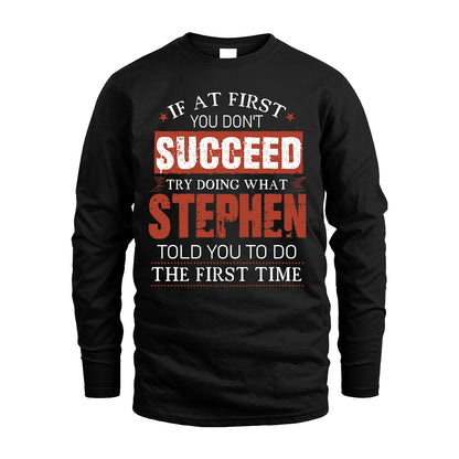 STEPHEN 13K1-82–Personalized Funny Quote Apparel “If At First You Don’t Succeed”