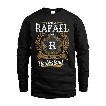 RAFAEL 13K1-1–Personalized Name Quote Apparel “It’s an NAME Thing You Wouldn’t Understand”