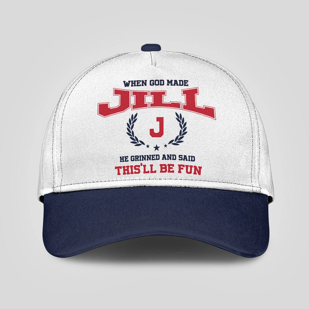 When God Made Your Name He Grinned And Said This'll Be Fun Blue Cap JILL 13K1 C57PF