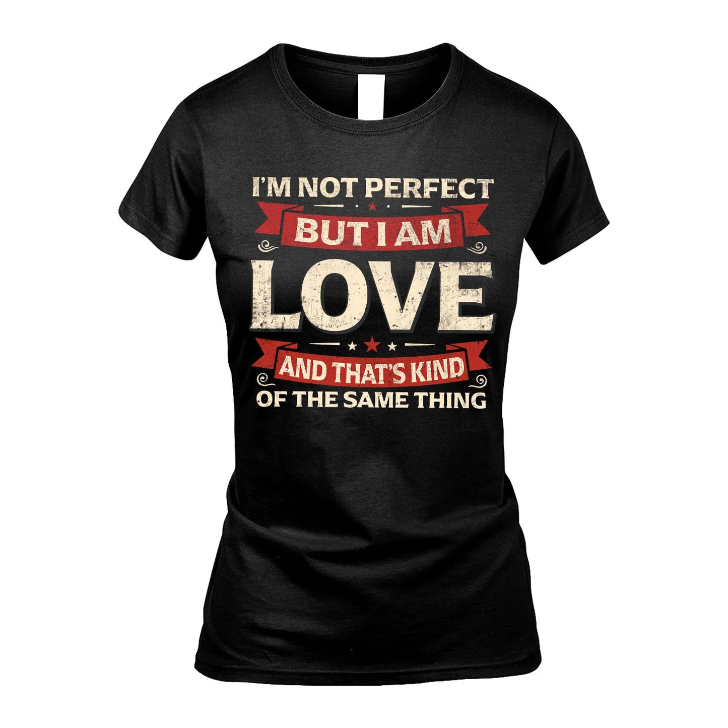 LOVE 13K1-566 I'm Not Perfect But I Am...
