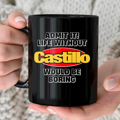 Admit It Life Without Your Name Would Be Boring Vintage Mug CASTILLO 13K1 MG11