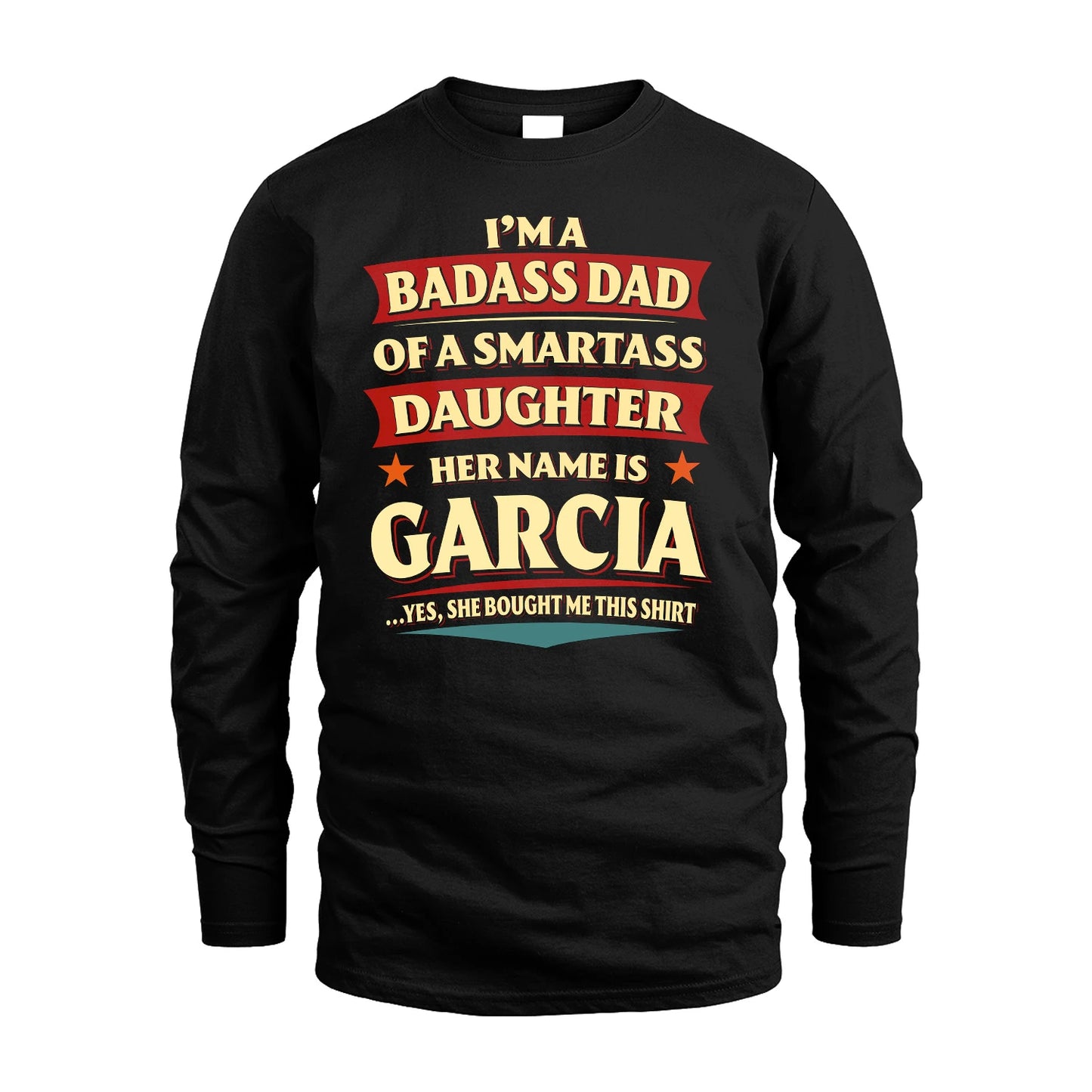 GARCIA 13K1-535 I'm A Badass Dad Of A Smartass Daughter Her Name Is ...