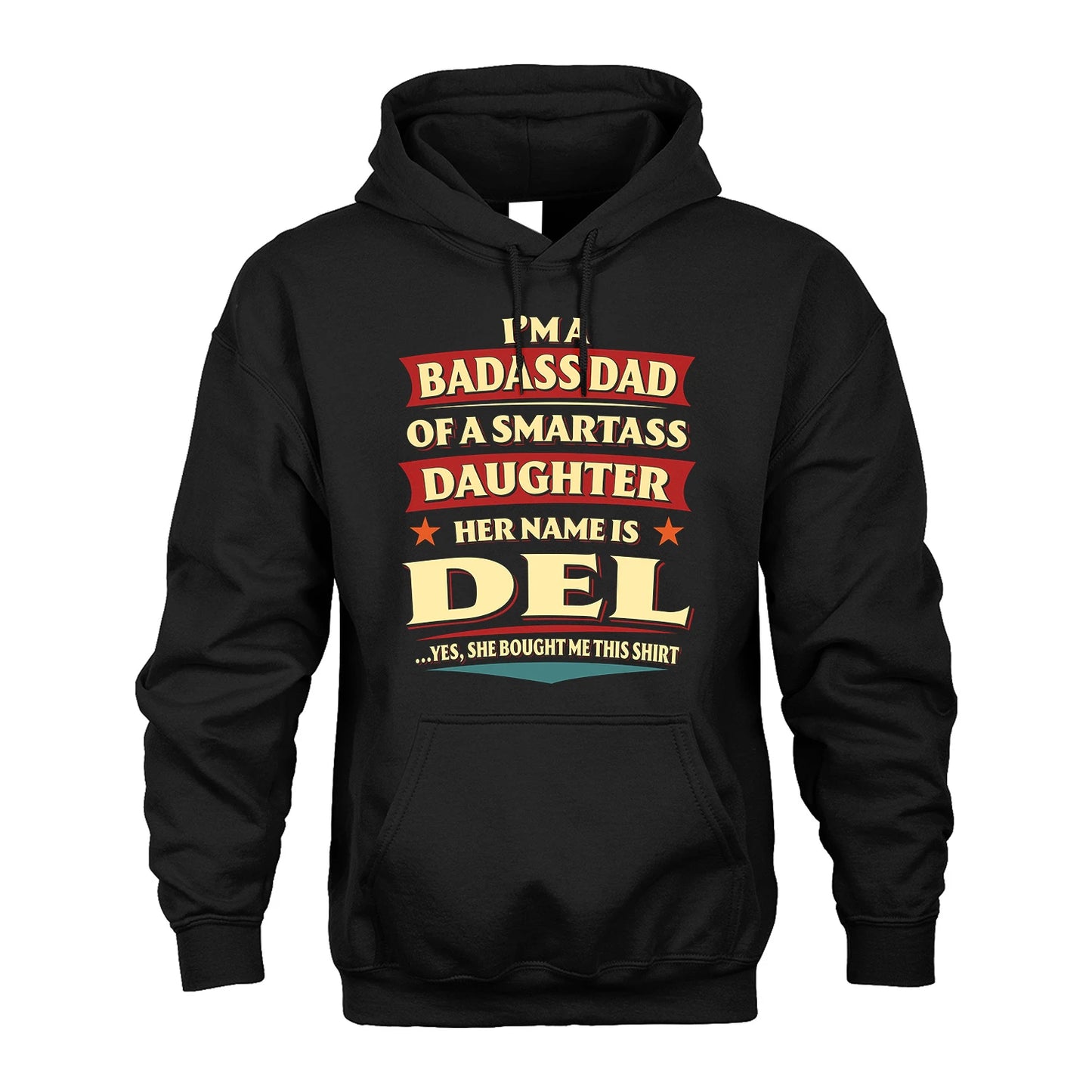 DEL 13K1-535 I'm A Badass Dad Of A Smartass Daughter Her Name Is ...