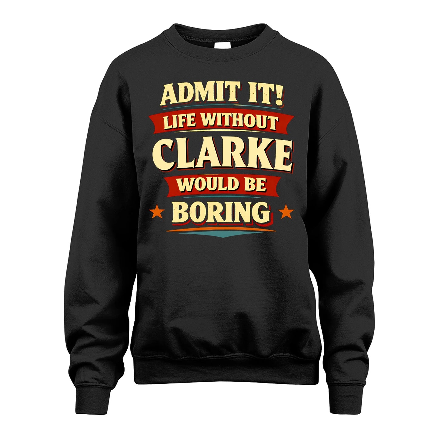 CLARKE 13K3-503 Personalized "Admit It Life Without..."