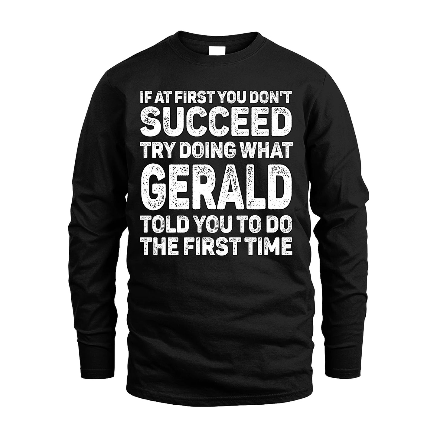 GERALD 13K2-117Personalized Funny Quote Apparel If At First You Dont Succeed
