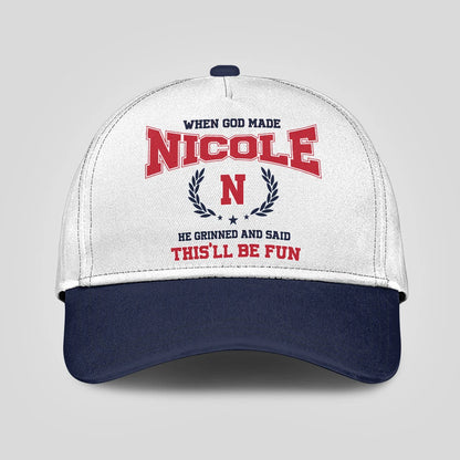 When God Made Your Name He Grinned And Said This'll Be Fun Blue Cap NICOLE 13K1 C57PF