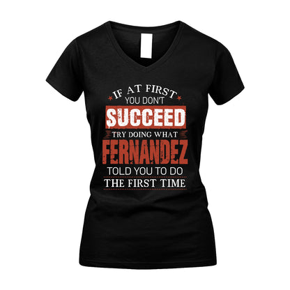 FERNANDEZ 13K1-82–Personalized Funny Quote Apparel “If At First You Don’t Succeed”