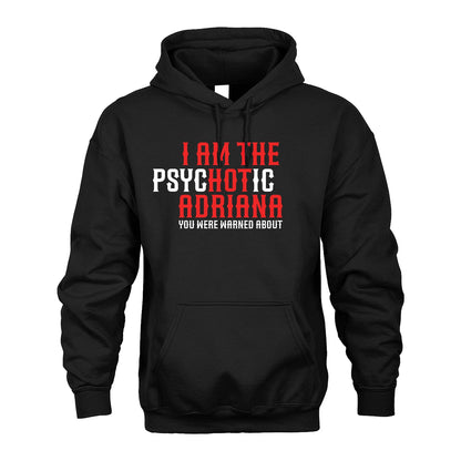 ADRIANA 13K1-544 I Am The Psychotic Name You Were Warned About