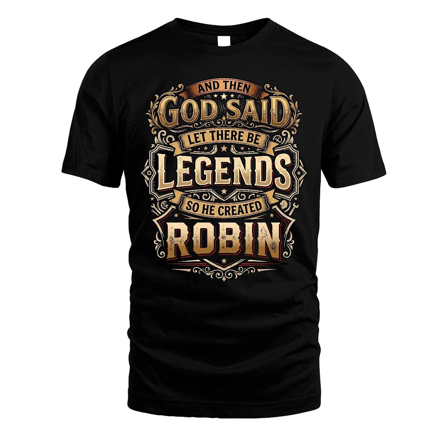 ROBIN 13K1-540 And Then God Said Let There Be Legends...