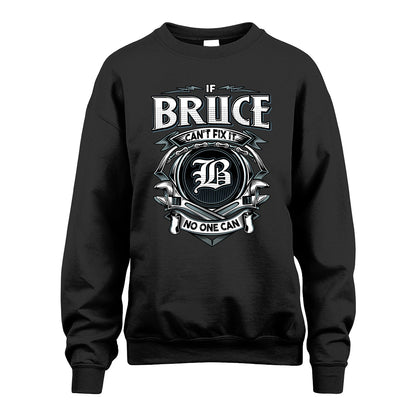 BRUCE 13K1-510 Personalized  "Can’t Fix It No One Can"