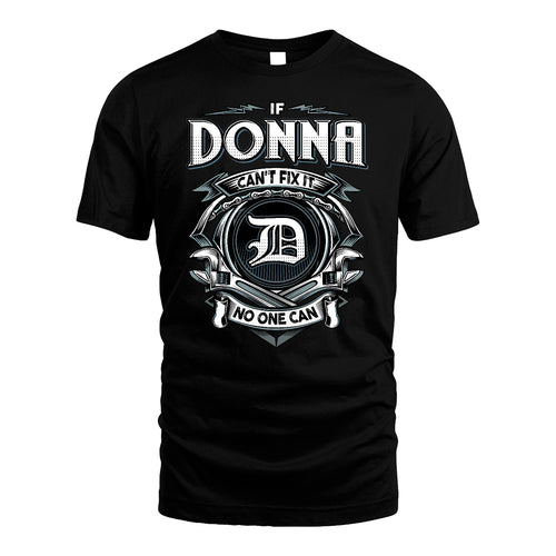 DONNA 13K1-510 Personalized  "Can’t Fix It No One Can"