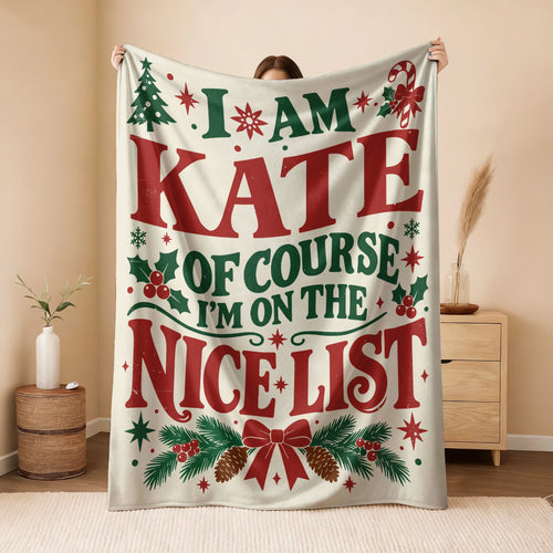 I'm Name Of Course I'm On The Nice List Cream Christmas Fleece Blanket KATE 13K1 BK59