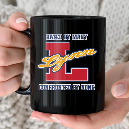 Hated By Many Confronted By None Cool Mug LYNN 13K1 MG16