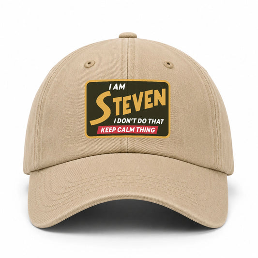 I Am Your Name I Don't Do That Keep Calm Thing Cap STEVEN 13K1 C54PF
