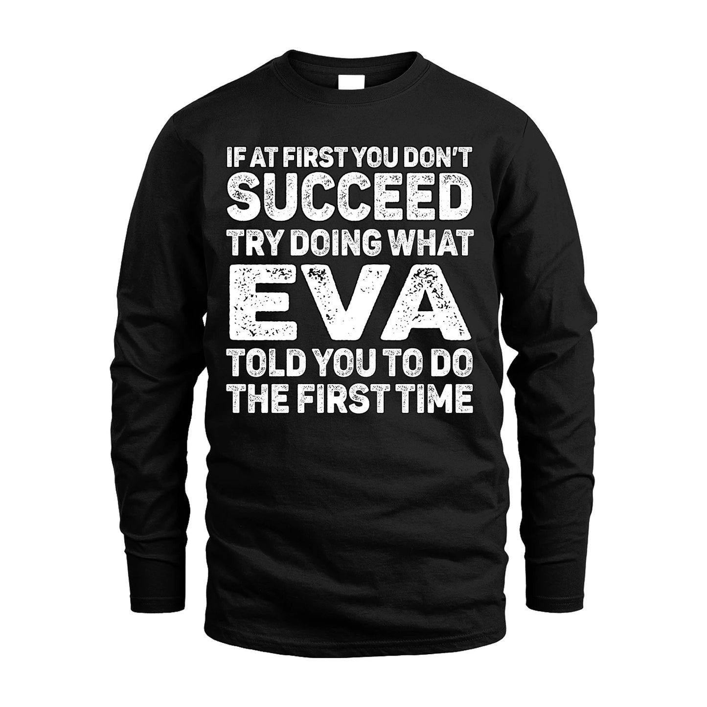 EVA 13K1-117   Personalized Funny Quote Apparel If At First You Dont Succeed