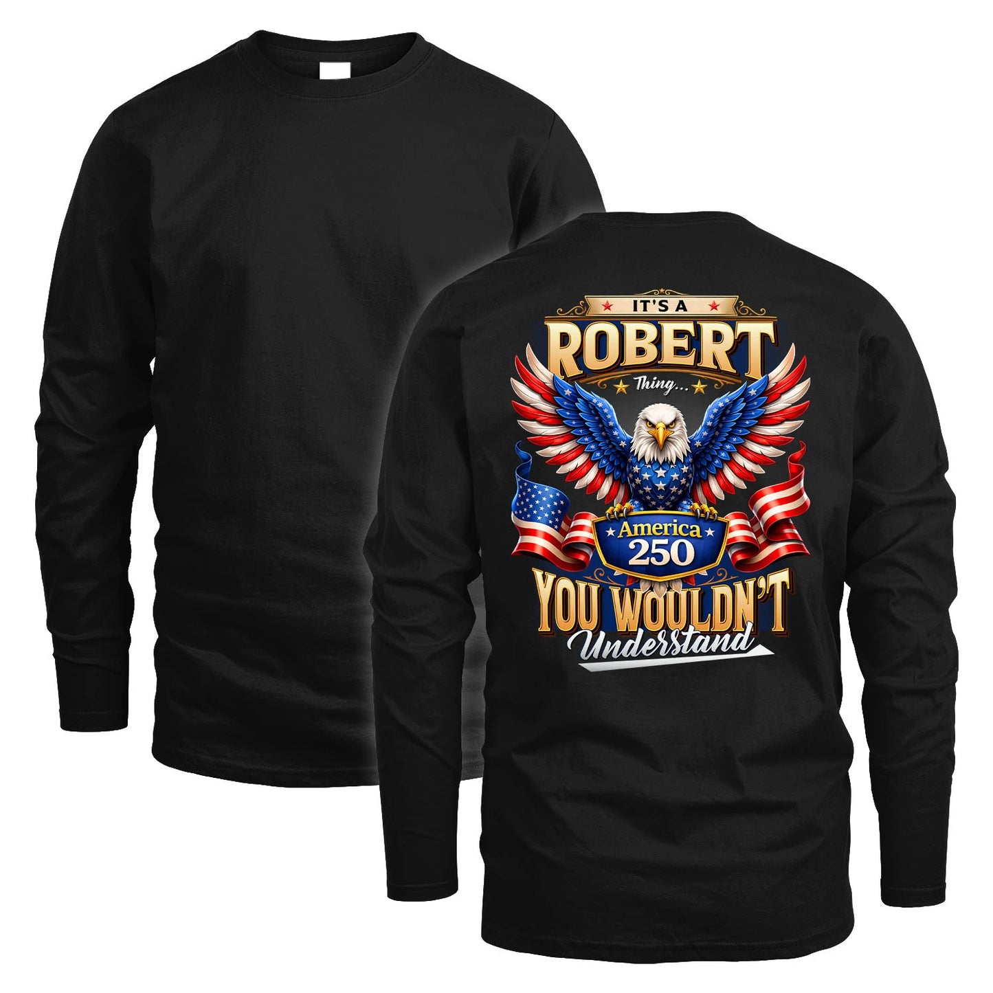 ROBERT 13K1-518 Personalized "...Thing You Wouldn't Understand"– America 250 Design