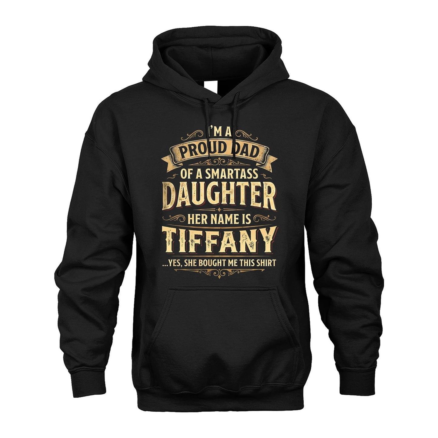 TIFFANY 13K1-356 I'm A Proud Dad Of A Smartass Daughter Her Name Is...