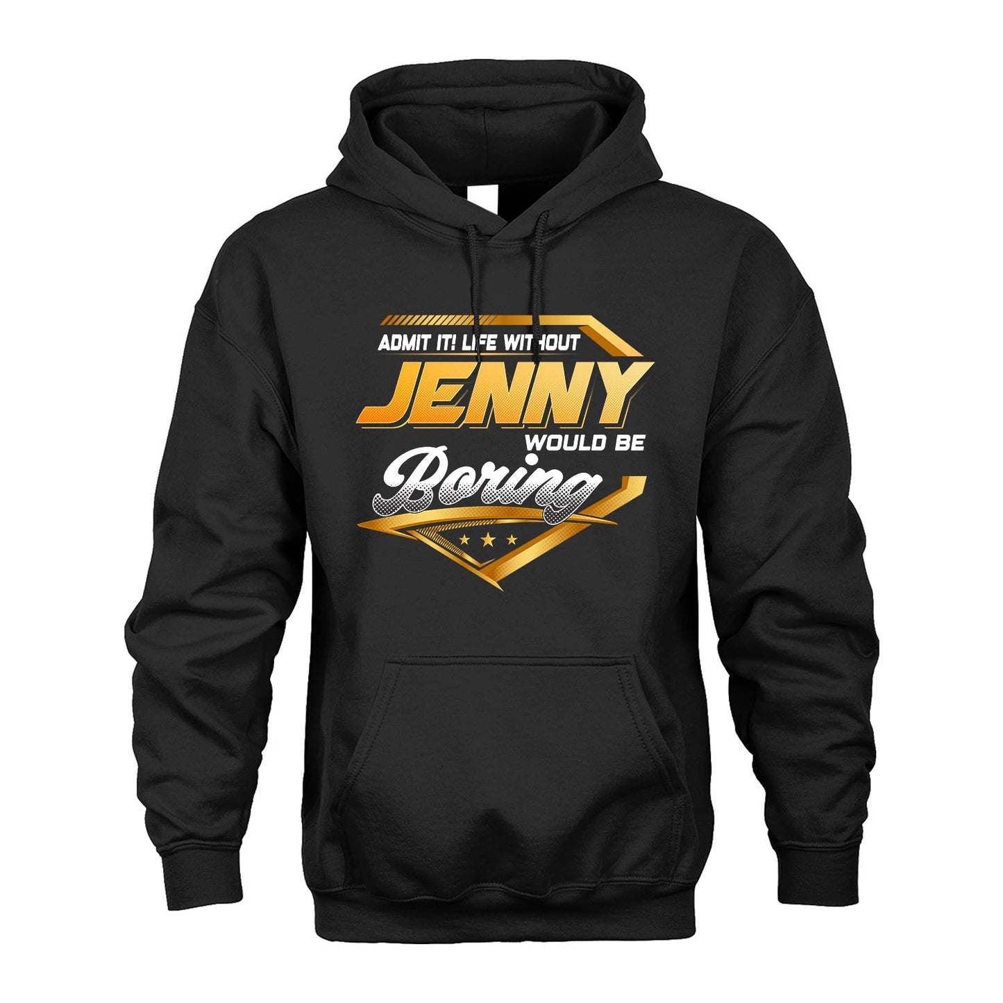 JENNY 13K1-513 Personalized "Admit It! Life Without ... Would Be Boring"