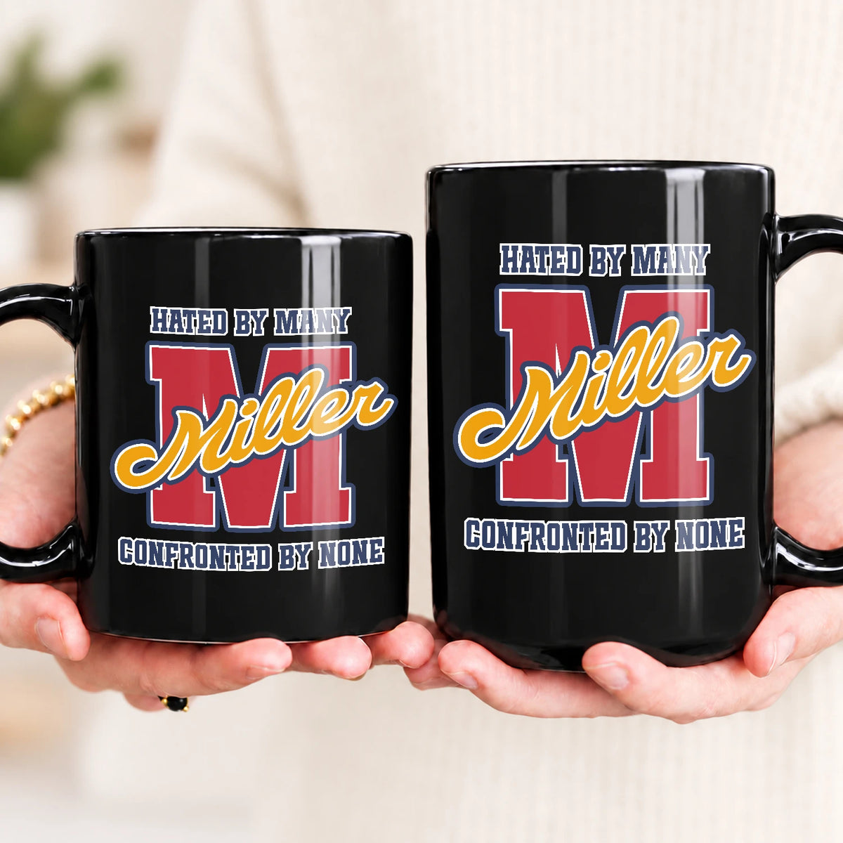 Hated By Many Confronted By None Cool Mug MILLER 13K1 MG16