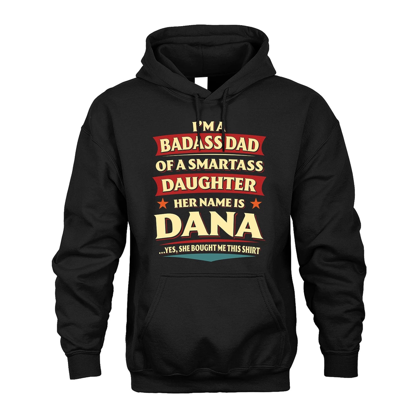 DANA 13K1-535 I'm A Badass Dad Of A Smartass Daughter Her Name Is ...
