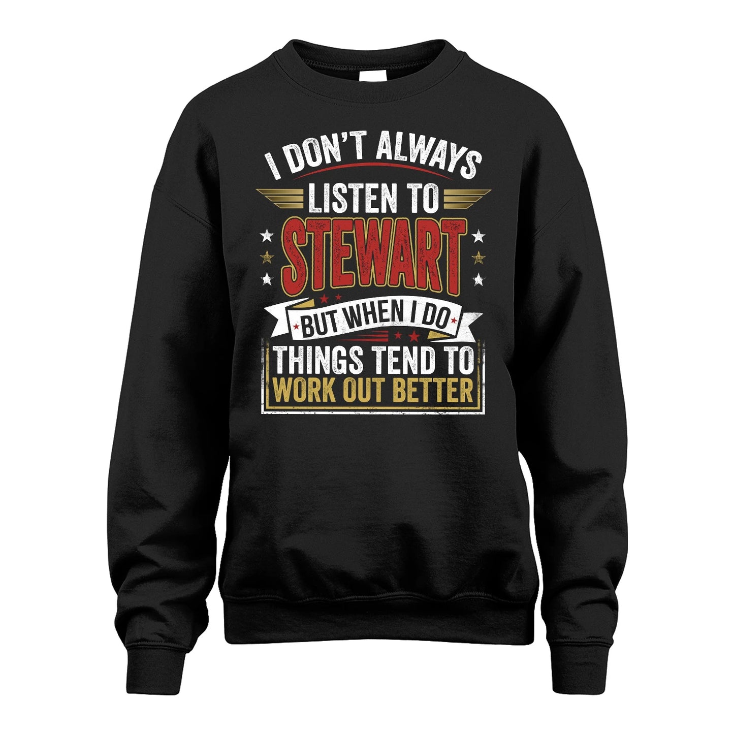 STEWART 13K1-542 I Don't Always Listen To ...