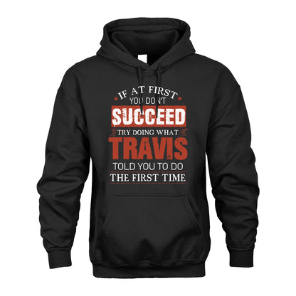 TRAVIS 13K1-82–Personalized Funny Quote Apparel “If At First You Don’t Succeed”