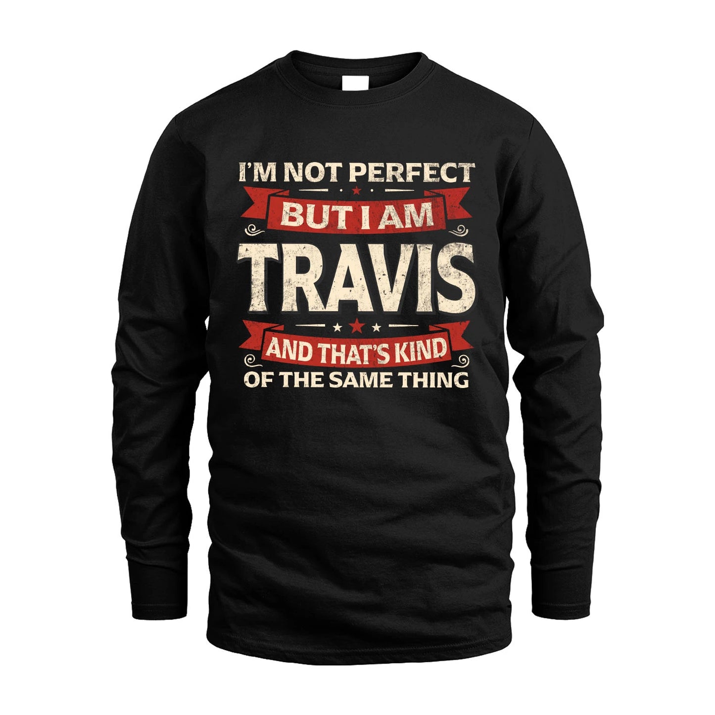 TRAVIS 13K1-566 I'm Not Perfect But I Am...