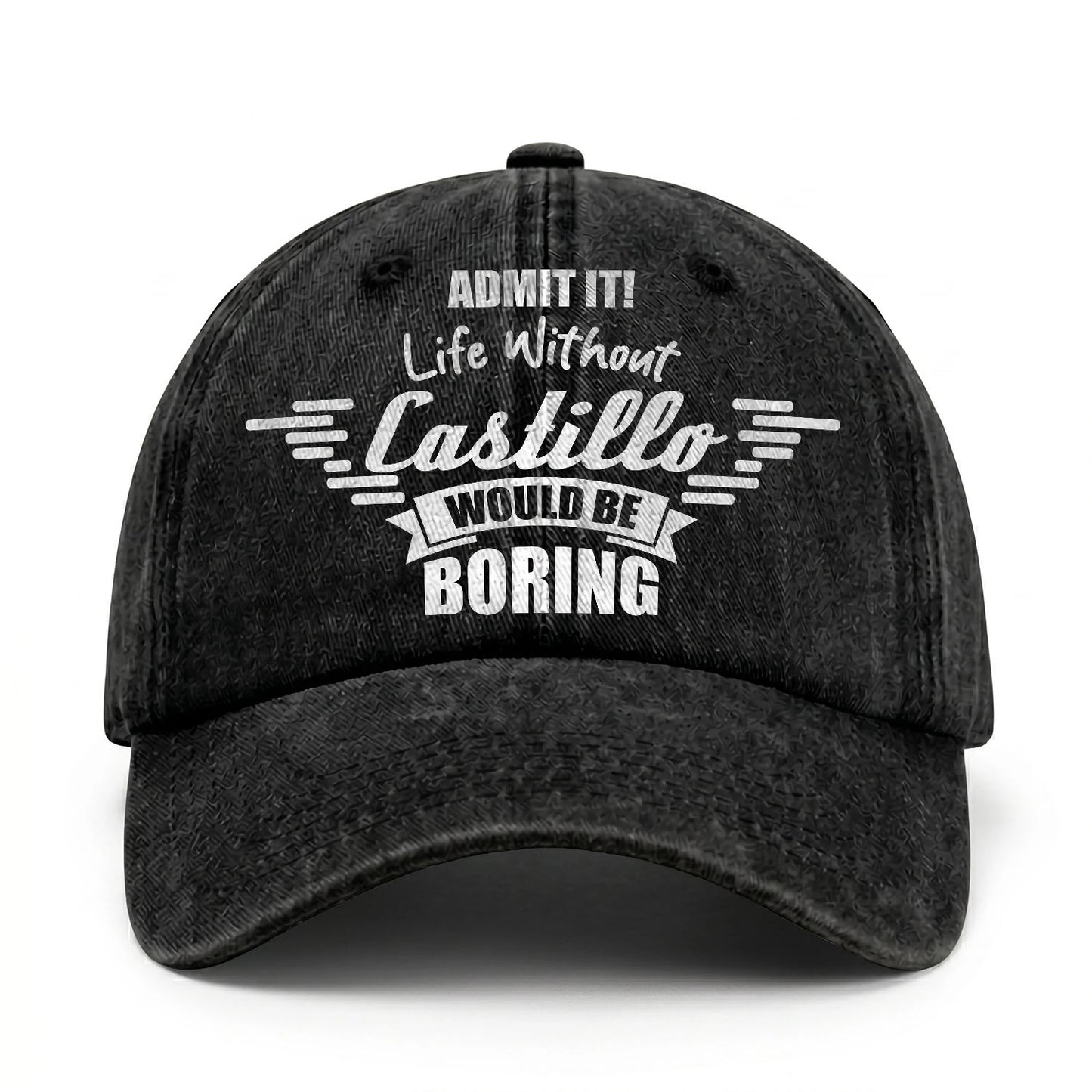 Admit It Life Without Your Name Would Be Boring Vintage Cap CASTILLO 13K1 C44PF