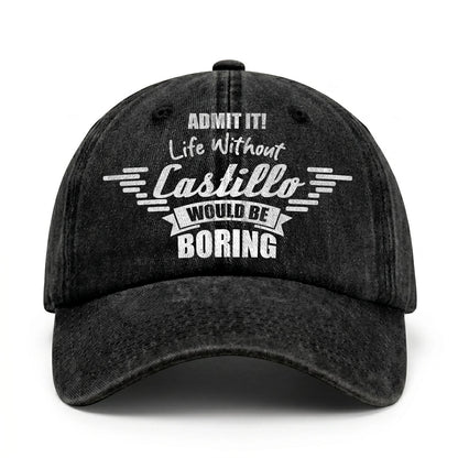 Admit It Life Without Your Name Would Be Boring Vintage Cap CASTILLO 13K1 C44PF