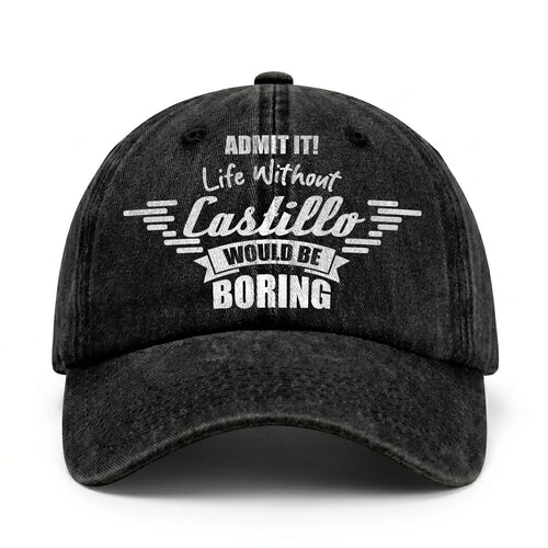 Admit It Life Without Your Name Would Be Boring Vintage Cap CASTILLO 13K1 C44PF