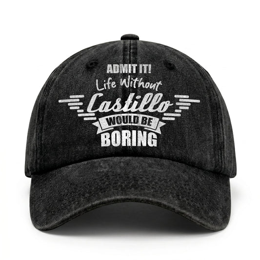Admit It Life Without Your Name Would Be Boring Vintage Cap CASTILLO 13K1 C44PF