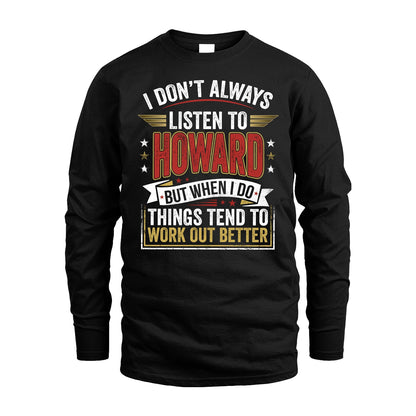 HOWARD 13K1-542 I Don't Always Listen To ...
