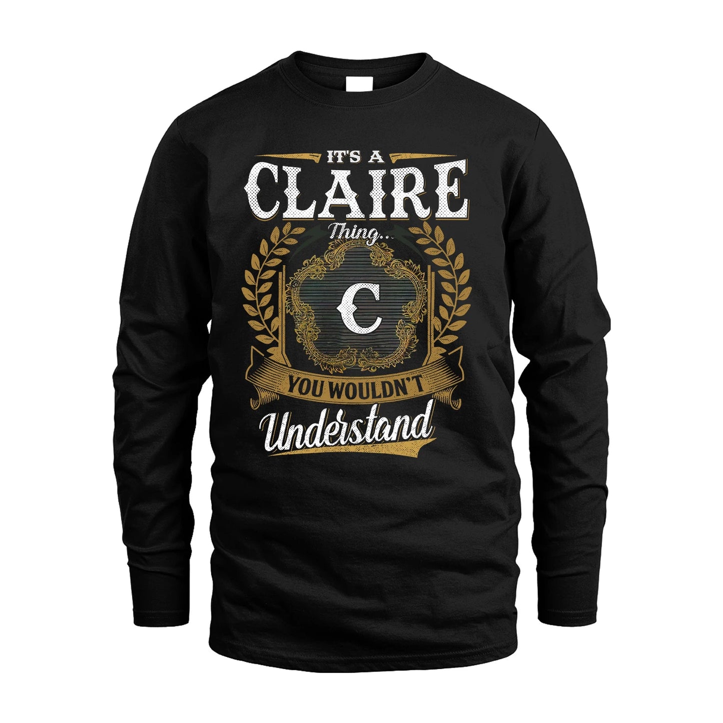 CLAIRE 13K1-1–Personalized Name Quote Apparel “It’s an NAME Thing You Wouldn’t Understand”