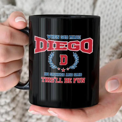 When God Made Your Name Personalized Mug DIEGO 13K1 MG08