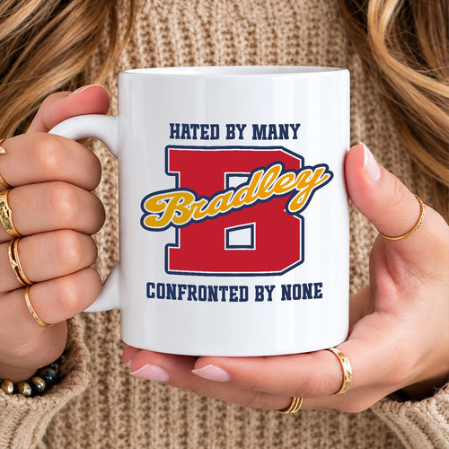 Hated By Many Confronted By None Cool Mug BRADLEY 13K1 MG16